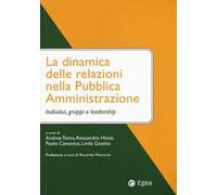 La dinamica delle relazioni nella pubblica amministrazione. Individui, gruppi e leadership