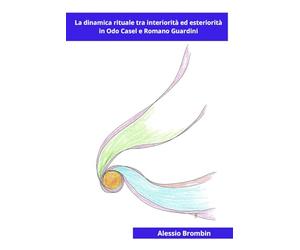 La dinamica rituale tra interiorità ed esteriorità in Odo Casel e Romano Guardini