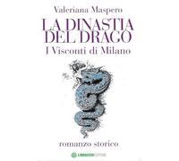 La dinastia del Drago. I visconti di Milano