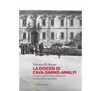 La diocesi di Cava-Sarno-Amalfi. Cinque secoli di storia attraverso la successione episcopale