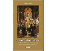 La diocesi di Teramo. Dalla seconda metà del secolo XVII alla prima metà del sec