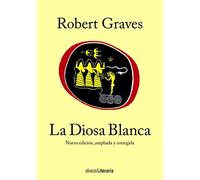 La Diosa Blanca: Nueva edición, ampliada y corregida: Una gramática histórica del mito poético
