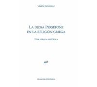 La diosa Perséfone en la religión griega: Una mirada histórica