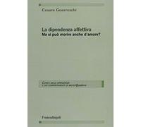 La dipendenza affettiva. Ma si può morire anche d'amore?