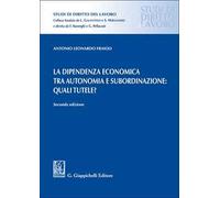 La dipendenza economica tra autonomia e subordinazione: quali tutele?