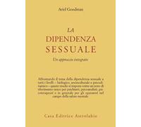 La dipendenza sessuale. Un approccio integrato