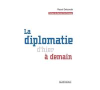 La diplomatie d'hier à demain: Essai politique