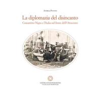 La diplomazia del disincanto. Costantino Nigra e l'Italia sul finire dell'Ottocento