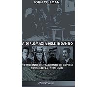 La diplomazia dell'inganno: un resoconto del tradimento dei governi di Inghilterra e Stati Uniti