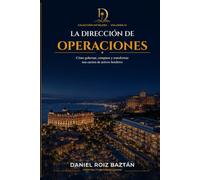 LA DIRECIÓN DE OPERACIONES: Cómo gobernar, comparar y transformar una cartera de activos hoteleros.