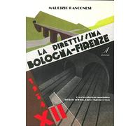 La direttissima Bologna-Firenze. Ediz. limitata