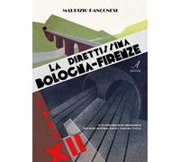 La direttissima Bologna-Firenze. Ediz. limitata