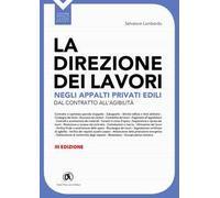 La direzione dei lavori negli appalti privati edili. Dal contratto all'agibilità