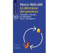 La direzione del pensiero. Matematica e filosofia per distinguere cause e conseguenze