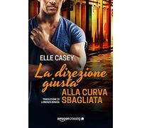 La direzione giusta alla curva sbagliata