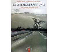 La direzione spirituale. Come, perché, per chi & da chi