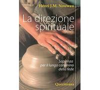 La direzione spirituale. Sapienza per il lungo cammino della fede