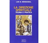 La direzione spirituale. Teoria e pratica