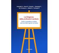 La dirigenza delle professioni sanitarie. Ruolo, prospettive e criticità alla luce della vigente normativa