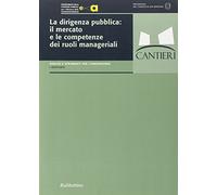 La dirigenza pubblica: il mercato e le competenze dei ruoli manageriali