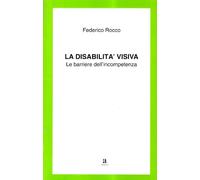 La disabilità visiva. Le barriere dell'incompetenza
