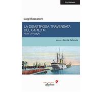 La disastrosa traversata del Carlo R. Note di viaggio