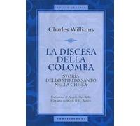 La discesa della colomba. Storia dello Spirito Santo nella Chiesa