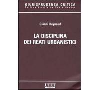 La disciplina dei reati urbanistici