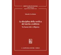 La disciplina della verifica del merito creditizio tra buona fede e dilige...