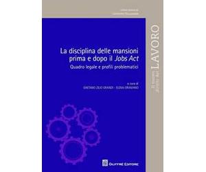 La disciplina delle mansioni prima e dopo il Jobs Act. Quadro legale e profili problematici