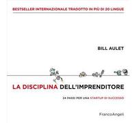 La disciplina dell'imprenditore. 24 passi per una startup di successo