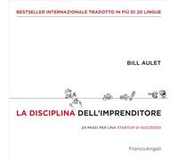 La disciplina dell'imprenditore. 24 passi per una startup di successo