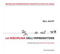 La disciplina dell'imprenditore. 24 passi per una startup di successo - Au...