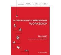 La disciplina dell'imprenditore. 24 passi per una startup di successo. Workbook
