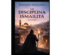 La disciplina ismailita: Romanzo