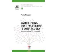 La disciplina positiva per una «buona scuola». Per una scuola efficace e di qualità