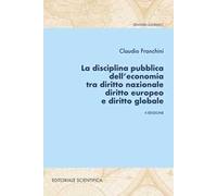 La disciplina pubblica dell'economia tra diritto nazionale diritto europeo e diritto globale