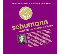 La discothèque idéale de Diapason, vol. 33 / Schumann : Musique de chambre - Lieder.