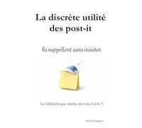 La discrète utilité des post-it: Ils rappellent sans insister