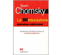 La diseducazione. Americanismo e politiche globali