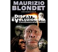 La disfatta evoluzionista. L'uccellosauro ed altri animali