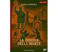 La disfida della morte - Coppola Katia