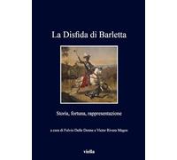 La disfida di Barletta. Storia, fortuna, rappresentazione