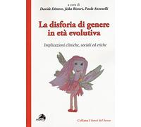 La disforia di genere in età evolutiva. Implicazioni cliniche, sociali ed etiche