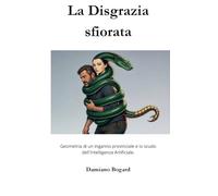 LA DISGRAZIA SFIORATA: Geometria di un inganno provinciale e lo scudo dell'Intelligenza Artificiale.