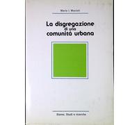 La disgregazione di una comunita urbana : il caso di Valle Aurelia a Roma