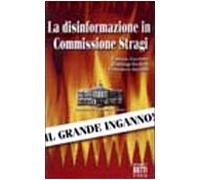 La disinformazione in Commissione stragi