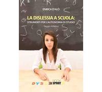 La dislessia a scuola: strumenti per l'autonomia di studio