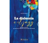 La dislessia e il jazz. Strategie e tecniche per superare le difficoltà musicali legate alla dislessia. Con CD-Audio