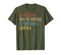 La dislessia Non Mi impedirà di mandarvi a canfulo, Retro Maglietta, Uomo, Oliva, M